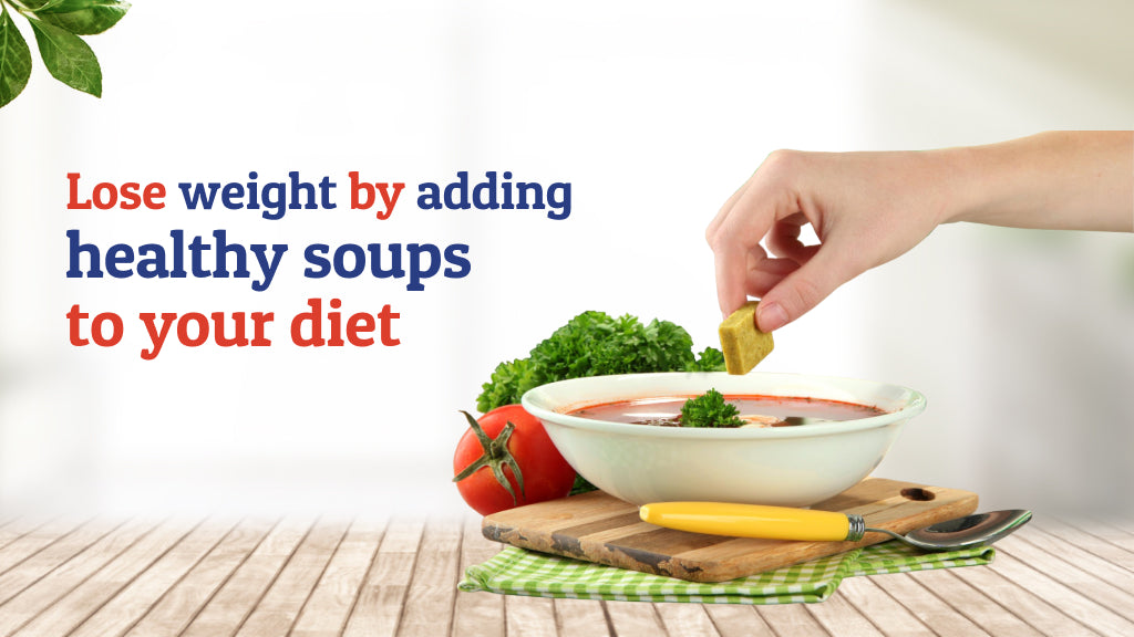 Lose Weight By Adding Healthy Soups To Your Diet