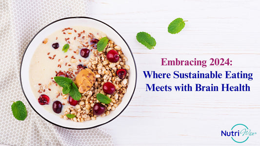 Embracing 2024: Where Sustainable Eating Meets with Brain Health